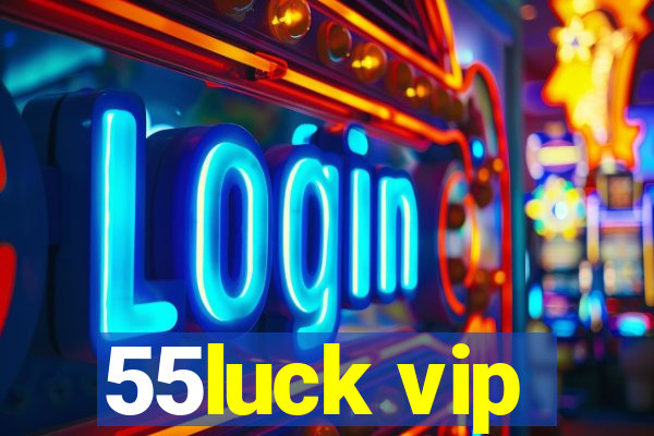 55luck vip